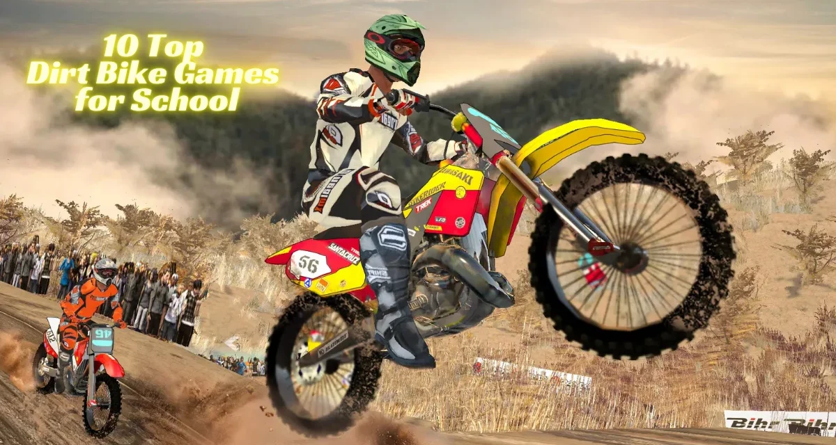 Top 10 Dirt Bike Games Unblocked for School Free to Play in 2025